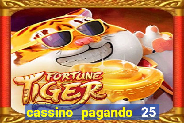 cassino pagando 25 reais no cadastro